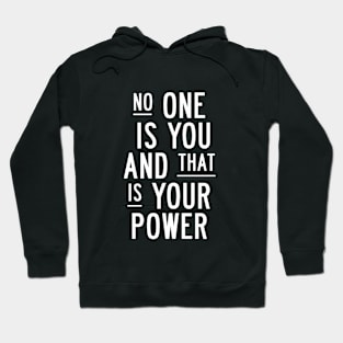 No One is You and That is Your Power in Black and White Hoodie